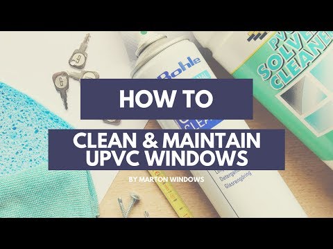 How To Maintain &amp; Clean UPVC Windows Tutorial