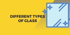 DIFFERENT TYPES OF GLASS
