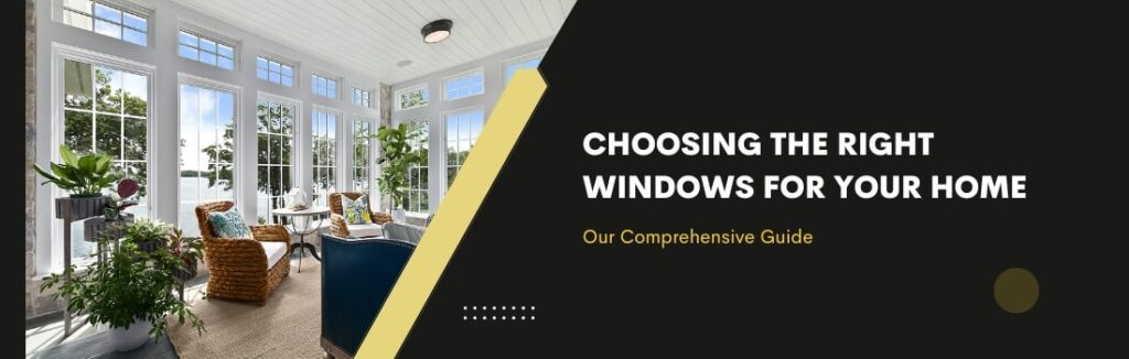 Choosing the right windows for your home