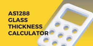 AS1288 GLASS THICKNESS CALCULATOR