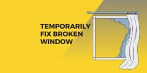 How to Temporarily Fix a Broken Window